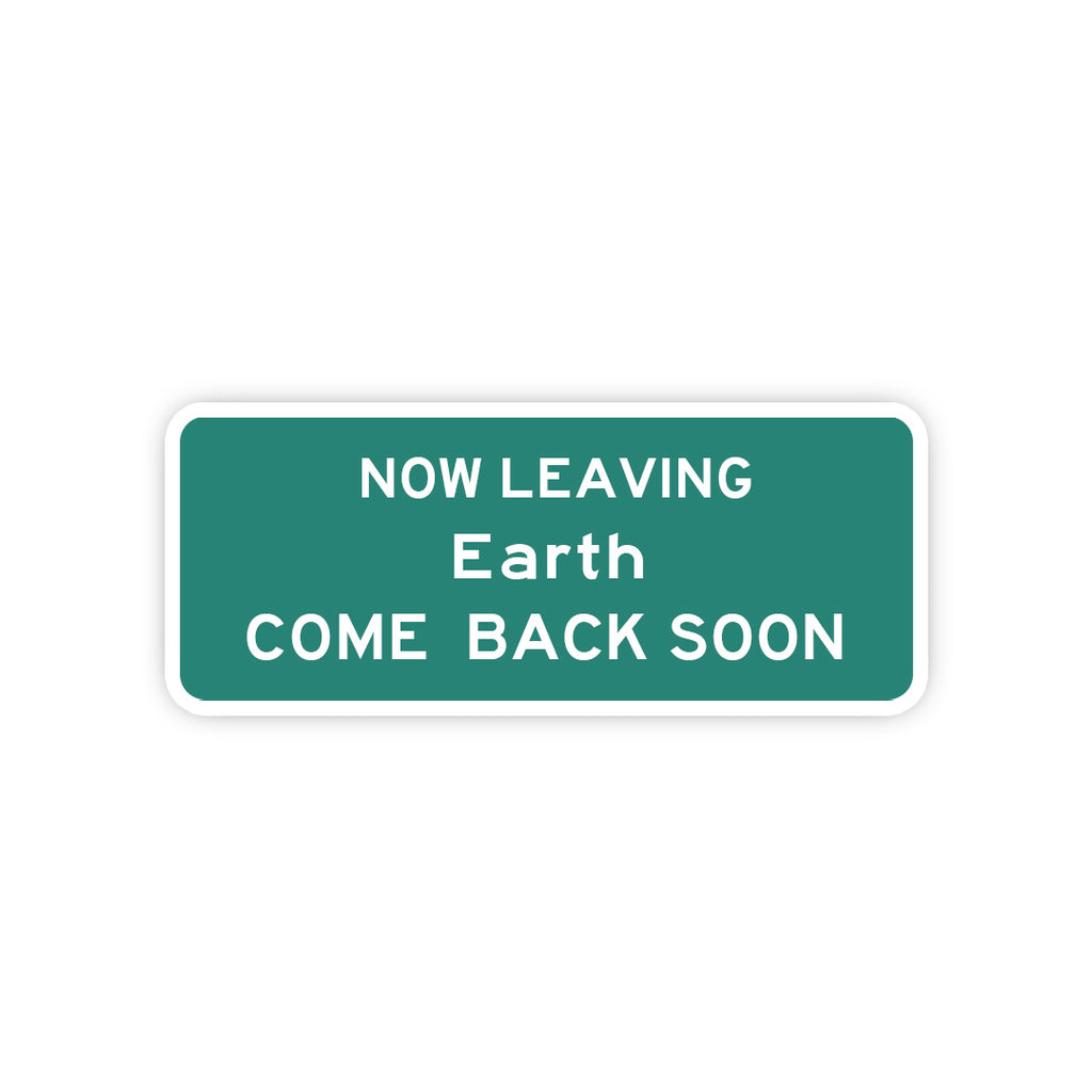 Now Leaving Earth Sticker